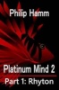 Platinum Mind 2 Part 1 - Rhyton (Paperback) - Philip Hamm Photo