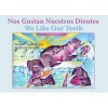 Nos Gustan Nuestros Dientes / We Like Our Teeth (Paperback, Alternate) - Marcus Allsop Photo