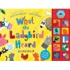 What the Ladybird Heard Sound Book (Hardcover, Main Market Ed.) - Julia Donaldson Photo