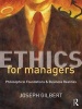 Ethics for Managers - Philosophical Foundations & Business Realities (Paperback, New) - Joseph Gilbert Photo