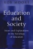 Education and Society - Issues and Explanations in the Sociology of Education (Paperback, New) - Rob Moore Photo