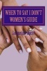 When to Say I Don't Women's Guide (Paperback) - Jacqueline R Douse Photo