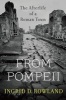 From Pompeii - The Afterlife of a Roman Town (Paperback) - Ingrid D Rowland Photo