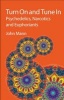 Turn on and Tune in - Psychedelics, Narcotics and Euphoriants (Hardcover) - John Mann Photo