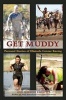 Get Muddy - Personal Stories of Obstacle Course Racing (Paperback) - Gail Waesche Kislevitz Photo