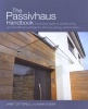 The Passivhaus Handbook - A Practical Guide to Constructing and Retrofitting Buildings for Ultra-Low-Energy Performance (Paperback) - Adam Dadeby Photo