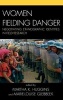 Women Fielding Danger - Negotiating Ethnographic Identities in Field Research (Hardcover, New) - Martha D Huggins Photo