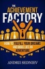 The Achievement Factory - How to Fulfill Your Dreams and Make Life an Adventure (Paperback) - Andrii Sedniev Photo