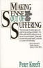 Making Sense out of Suffering (Paperback) - Peter J Kreeft Photo