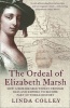 The Ordeal of Elizabeth Marsh - How a Remarkable Woman Crossed Seas and Empires to Become Part of World History (Paperback) - Linda Colley Photo