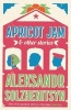 Apricot Jam and Other Stories (Paperback, Main) - Aleksandr Solzhenitsyn Photo