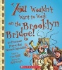 You Wouldn't Want to Work on the Brooklyn Bridge! - An Enormous Project That Seemed Impossible (Paperback) - Thomas Ratliff Photo