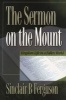 The Sermon on the Mount - Kingdom Life in a Fallen World (Paperback) - Sinclair B Ferguson Photo