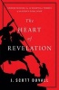 The Heart of Revelation - Understanding the 10 Essential Themes of the Bible's Final Book (Paperback) - J Scott Duvall Photo