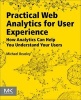 Practical Web Analytics for User Experience - How Analytics Can Help You Understand Your Users (Paperback, New) - Michael Beasley Photo