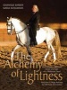 The Alchemy of Lightness - What Happens Between Horse and Rider on a Molecular Level and How It Helps Achieve the Ultimate Connection (Hardcover) - Dominique Barbier Photo