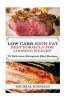 Low Carb - Low Carb High Fat - Best Formula for Loosing Weight + 70 Delicious Ketogenic Diet Recipes: (Ketogenic Cookbook, High Fat Low Carb, Keto Diet, Weight Loss, Epilepsy, Diabetes) (Paperback) - Micheal Kindman Photo