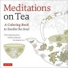 Meditations on Tea - A Coloring Book to Soothe the Soul (Paperback) - Okakura Kakuzo Photo