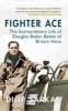 Fighter Ace - The Extraordinary Life of Douglas Bader, Battle of Britain Hero (Paperback) - Dilip Sarkar Photo