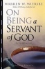 On Being a Servant of God (Paperback, Revised edition) - Warren W Wiersbe Photo