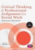 Critical Thinking and Professional Judgement for Social Work (Paperback, 4th Revised edition) - Lynne Rutter Photo