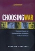 Choosing War - The Lost Chance for Peace and the Escalation of War in Vietnam (Paperback, New edition) - Fredrik Logevall Photo