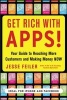 Get Rich with Apps! - Your Guide to Reaching More Customers and Making Money Now (Paperback) - Jesse Feiler Photo