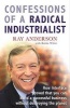 Confessions of a Radical Industrialist - How Interface Proved That You Can Build a Successful Business without Destroying the Planet (Paperback) - Ray Anderson Photo