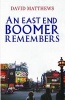 An East End Boomer Remembers (Paperback) - David Matthews Photo