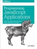 Programming JavaScript Applications - Robust Web Architecture with Node, HTML5, and Modern JS Libraries (Paperback) - Eric Elliot Photo