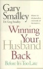 Winning Your Husband Back - Before it's Too Late (Paperback) - Greg Smalley Photo