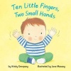 Ten Little Fingers, Two Small Hands (Hardcover) - Kristy Dempsey Photo