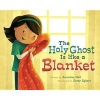 The Holy Ghost Is Like a Blanket (Hardcover) - Annalisa Hall Photo