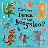 Can You Dance to the Boogaloo? (Paperback) - Alice Lickens Photo