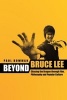 Beyond Bruce Lee - Chasing the Dragon Through Film, Philosophy, and Popular Culture (Paperback) - Paul Bowman Photo