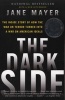 The Dark Side - The Inside Story of How the War on Terror Turned Into a War on American Ideals (Paperback) - Jane Mayer Photo