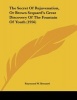 The Secret of Rejuvenation, or Brown Sequard's Great Discovery of the Fountain of Youth (1956) (Paperback) - Raymond W Bernard Photo