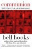 Communion - The Female Search for Love (Paperback) - Bell Hooks Photo