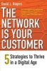 The Network is Your Customer - Five Strategies to Thrive in a Digital Age (Paperback) - David L Rogers Photo