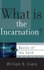 What Is the Incarnation? (Paperback) - William B Evans Photo