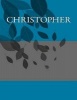 Christopher - Personalized Journals - Write in Books - Blank Books You Can Write in (Paperback) - H Barnett Photo