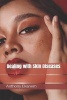 Dealing with Skin Diseases (Paperback) - Anthony Ekanem Photo