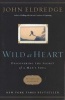 Wild at Heart - Discovering the Secret of a Man's Soul (Paperback, Revised and Updated ed) - John Eldredge Photo