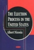 The Election Process in the United States (Hardcover, Illustrated Ed) - Albert Nicosia Photo