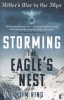 Storming The Eagle's Nest - Hitler's War In The Alps (Paperback, Main) - Jim Ring Photo