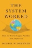 The System Worked - How the World Stopped Another Great Depression (Paperback) - Daniel W Drezner Photo