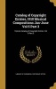 Catalog of Copyright Entries, 1910 Musical Compositions Jan-June Vol 5 Part 3; Volume Catalog of Copyright Entries Vol 5 Part 3 (Hardcover) - Library of Congress Copyright Office Photo