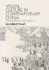 Visual Culture in Contemporary China - Paradigms and Shifts (Hardcover) - Xiaobing Tang Photo