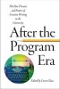 After the Program Era - The Past, Present, and Future of Creative Writing in the University (Paperback) - Loren Glass Photo