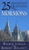 25 Important Questions for Mormons (Staple bound) - Wilbur Lingle Photo